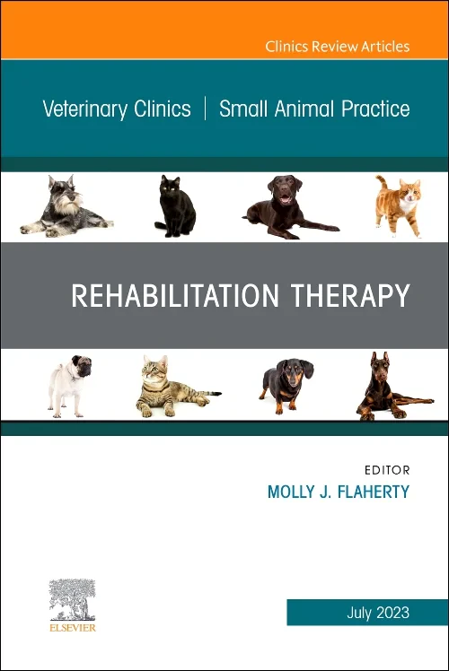 Rehabilitation Therapy, An Issue of Veterinary Cli...
