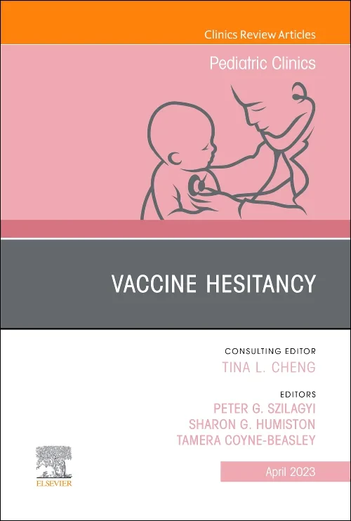 Vaccine Hesitancy, An Issue of Pediatric Clinics o...