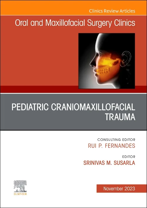 Pediatric Craniomaxillofacial Trauma, An Issue of ...