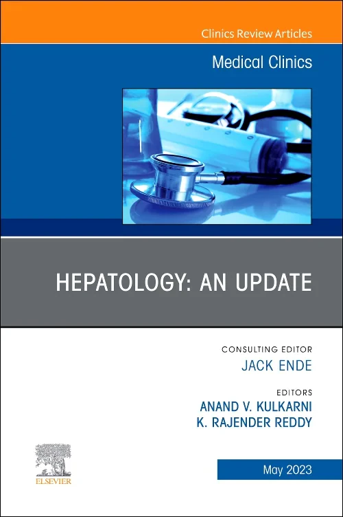 Hepatology: An Update, An Issue of Medical Clinics...