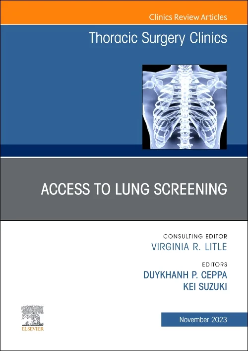 Lung Screening: Updates and Access, An Issue of Th...