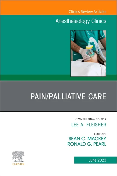 Pain/Palliative Care, An Issue of Anesthesiology C...