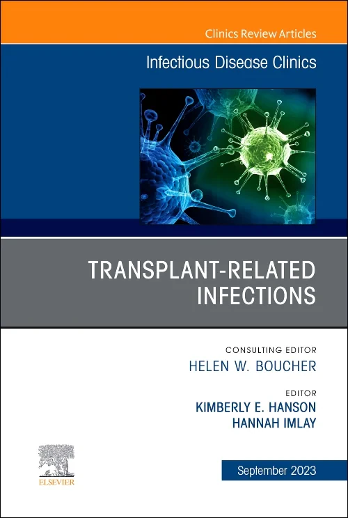 Transplant-Related Infections, An Issue of Infecti...