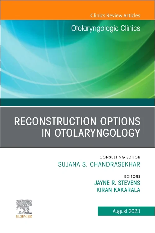 Reconstruction Options in Otolaryngology, An Issue...