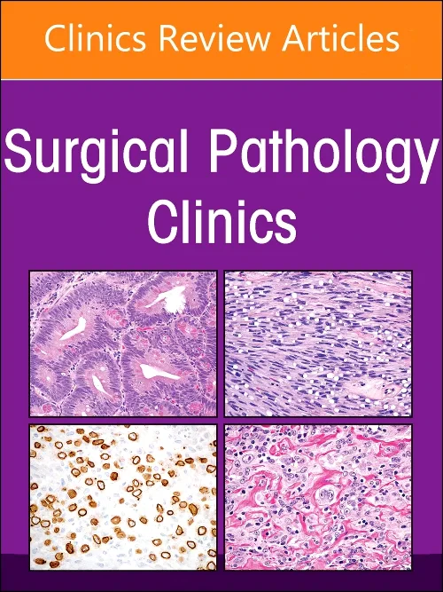 Soft Tissue Pathology, An Issue of Surgical Pathol...