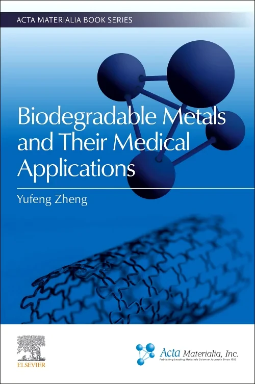 Biodegradable Metals and Their Medical Application...