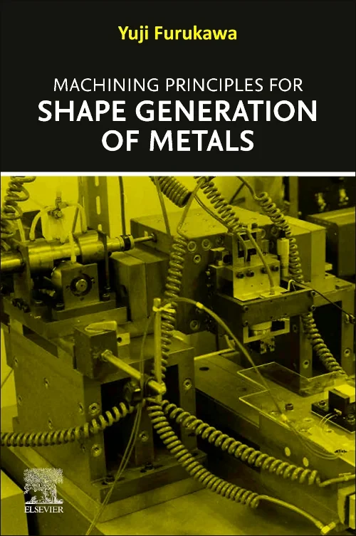 Machining Principles for Shape Generation of Metal...
