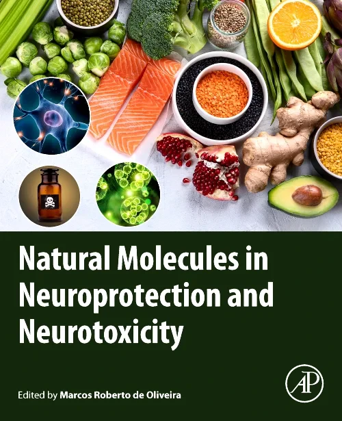 Natural Molecules in Neuroprotection and Neurotoxi...