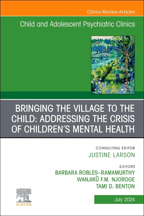 Coperta cărții "Bringing the Village to the Child: Addressing the Crisis of Children’s Mental Health, An Issue of Child and Adolescent Psychiatric Clinics of North America" de autor necunoscut