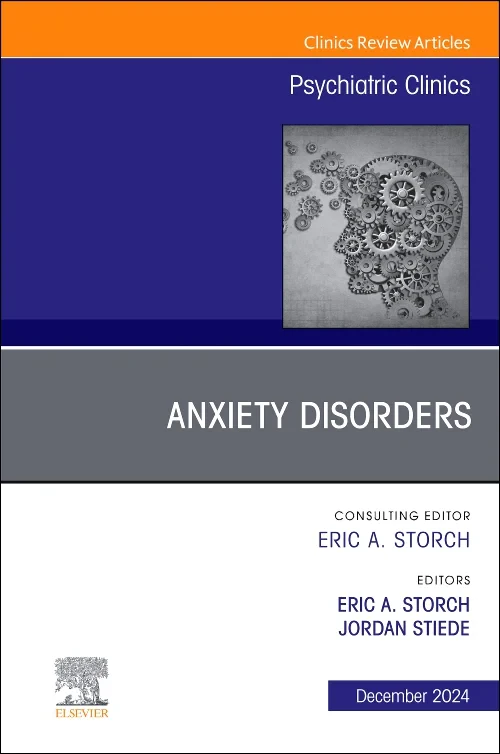 Anxiety Disorders, An Issue of Psychiatric Clinics...