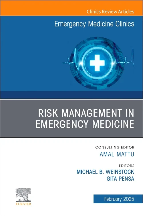 Risk Management in Emergency Medicine, An Issue of...