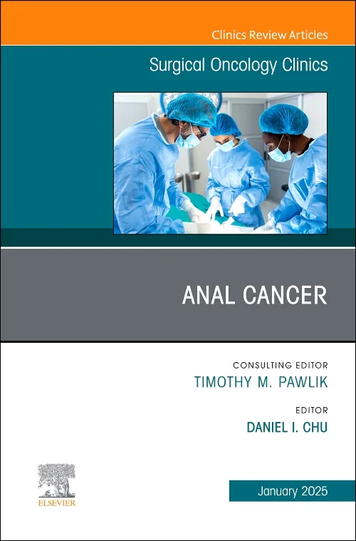 Anal Cancer, An Issue of Surgical Oncology Clinics...