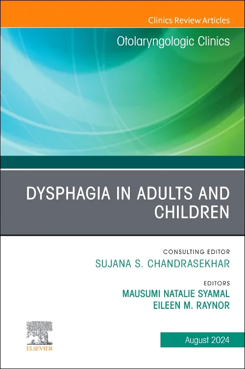 Dysphagia in Adults and Children, An Issue of Otol...