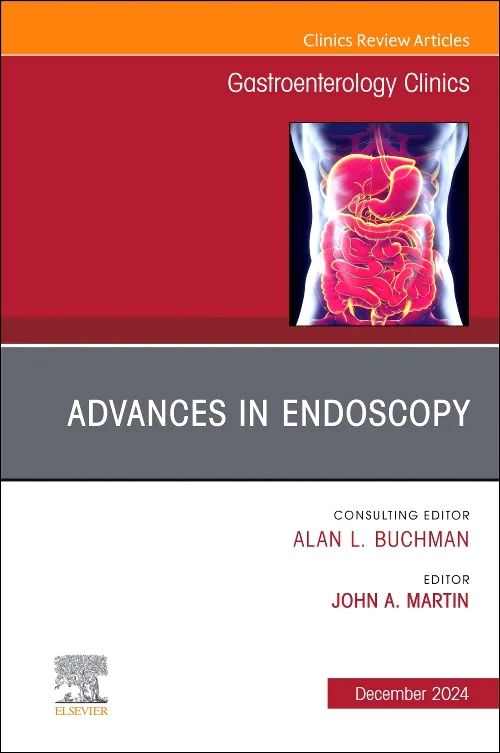 Advances in Endoscopy, An Issue of Gastroenterolog...