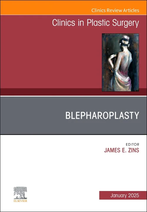 Blepharoplasty, An Issue of Clinics in Plastic Sur...