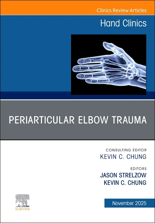 Periarticular Elbow Trauma, An Issue of Hand Clini...