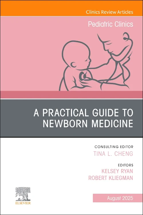 A Practical Guide to Newborn Medicine, An Issue of...