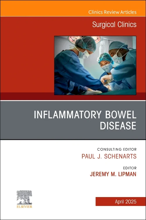 Inflammatory Bowel Disease, An Issue of Surgical C...