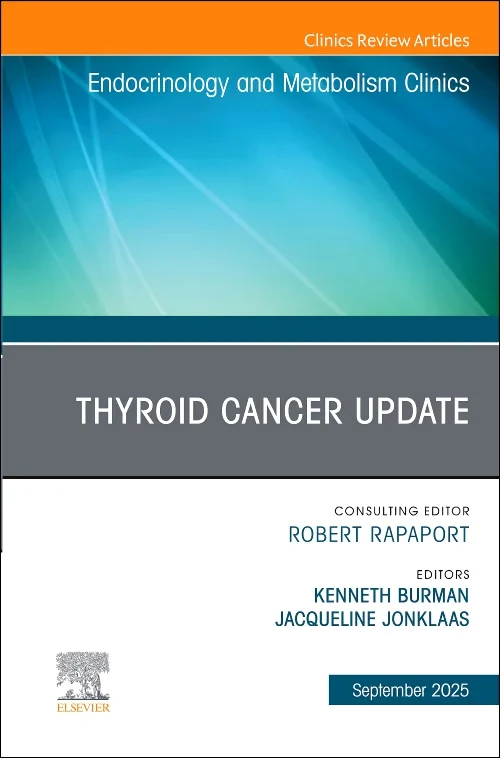 Thyroid Cancer Update, An Issue of Endocrinology a...