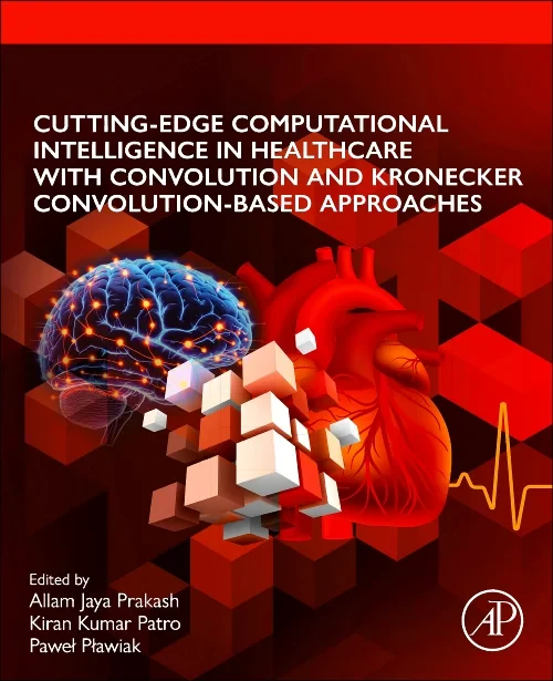 Coperta cărții "Cutting-edge Computational Intelligence in Healthcare with Convolution and Kronecker Convolution-based Approaches" de autor necunoscut