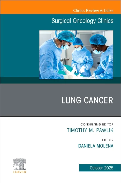 Lung Cancer, An Issue of Surgical Oncology Clinics...