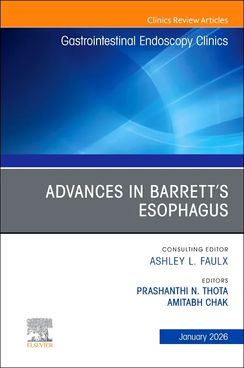Advances in Barrett’s Esophagus, An Issue of Gastr...