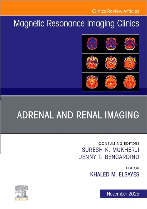 Adrenal and Renal Imaging, An Issue of Magnetic Re...