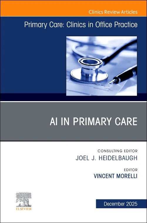 AI in Primary Care, An Issue of Primary Care: Clin...