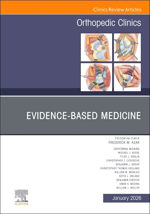 Evidence-Based Medicine, An Issue of Orthopedic Cl...