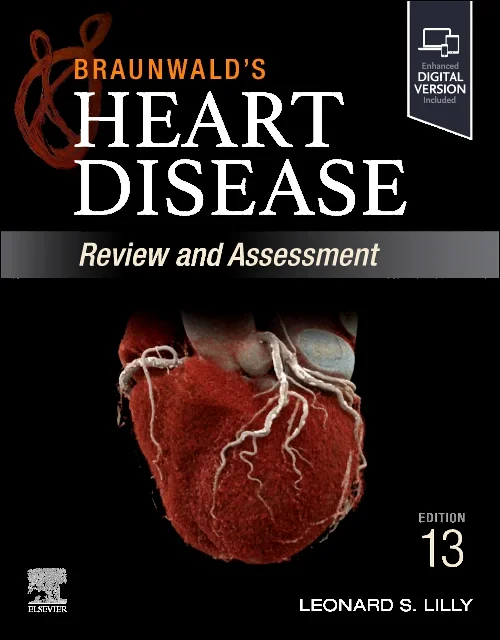 Braunwald's Heart Disease Review And Assessment