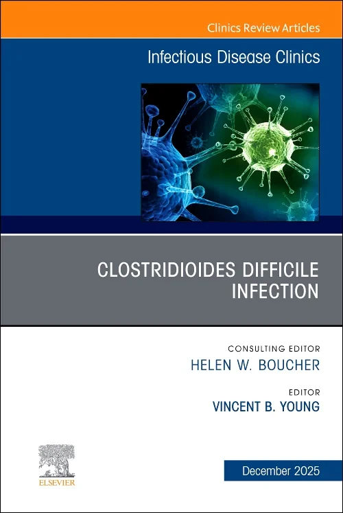 Clostridioides Difficile Infection, An Issue of In...