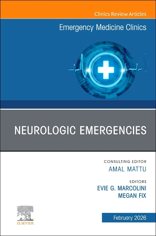 Neurologic Emergencies, An Issue of Emergency Medi...