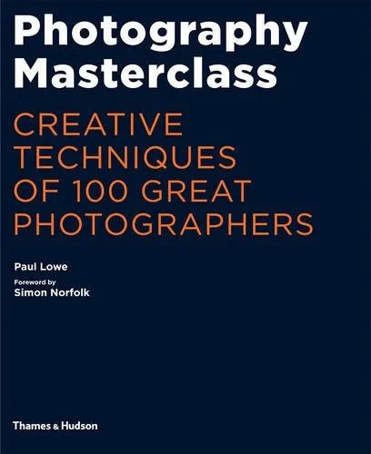 Coperta cărții "Photography Masterclass: Creative Techniques of 100 Great Photographers" de autor necunoscut
