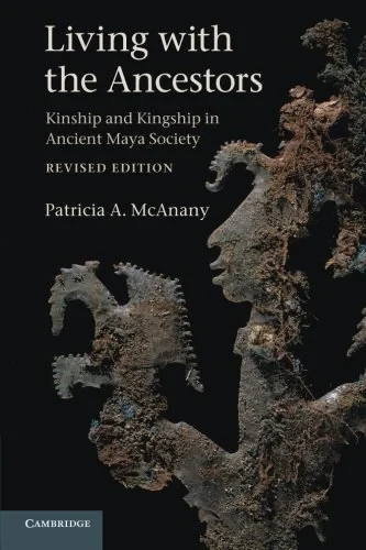 Coperta cărții "Living with the Ancestors: Kinship and Kingship in Ancient Maya Society" de autor necunoscut