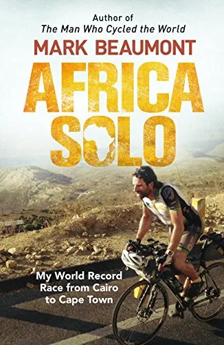 Coperta cărții "Africa Solo: My World Record Race from Cairo to Cape Town" de autor necunoscut