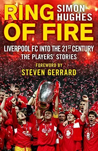 Coperta cărții "Ring of Fire: Liverpool into the 21st century: The Players' Stories" de autor necunoscut