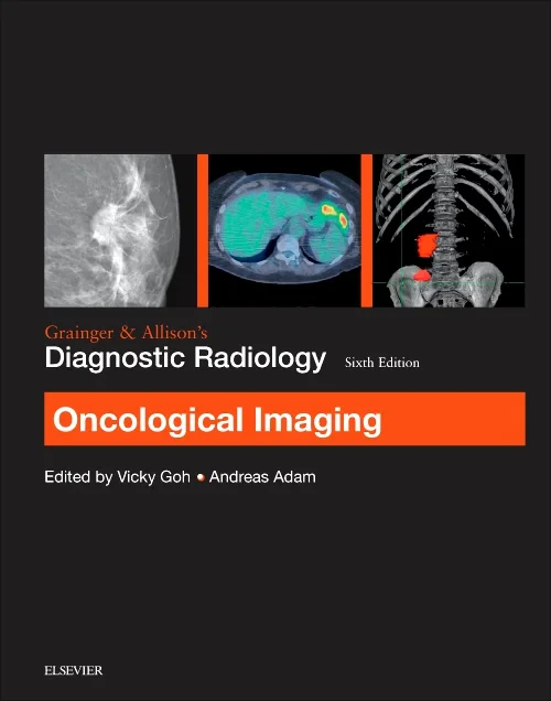 Grainger & Allison’s Diagnostic Radiology: Oncolog...