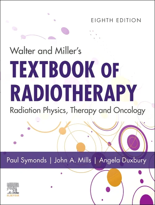 Coperta cărții "Walter and Miller's Textbook of Radiotherapy: Radiation Physics, Therapy and Oncology" de autor necunoscut