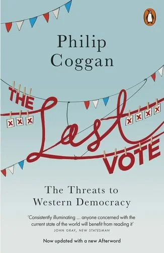 Coperta cărții "Last Vote,The: The Threats To Western Democracy" de autor necunoscut
