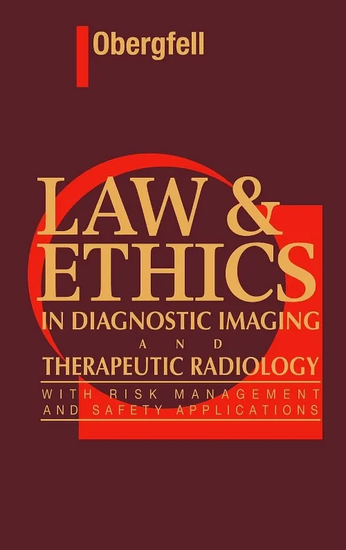 Coperta cărții "Law &amp; Ethics in Diagnostic Imaging and Therapeutic Radiology" de autor necunoscut