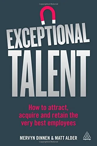Coperta cărții "Exceptional Talent: How to Attract, Acquire and Retain the Very Best Employees" de autor necunoscut