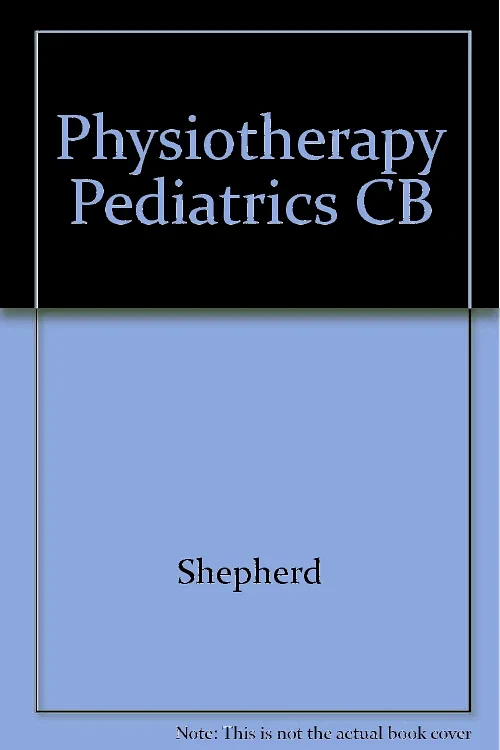 Coperta cărții "Physiotherapy in Pediatrics" de autor necunoscut