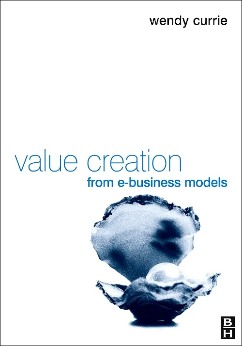 Value Creation from E-Business Models
