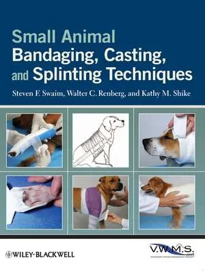 Coperta cărții "Small Animal Bandaging, Casting, and Splinting Techniques" de autor necunoscut
