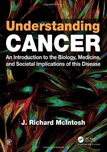 Coperta cărții "Understanding Cancer. An Introduction to the Biology, Medicine, and Societal Implications of this Disease" de autor necunoscut
