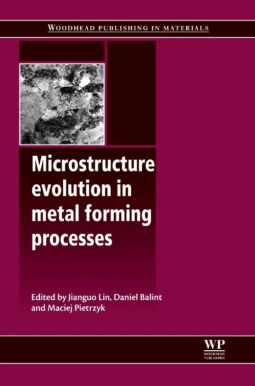 Microstructure Evolution in Metal Forming Processe...