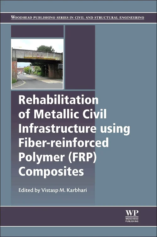 Rehabilitation of Metallic Civil Infrastructure Us...