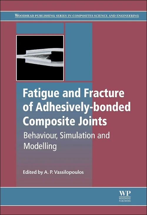 Fatigue and Fracture of Adhesively-Bonded Composit...