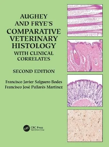 Coperta cărții "Aughey and Frye&amp;#146;s Comparative Veterinary Histology with Clinical Correlates" de autor necunoscut