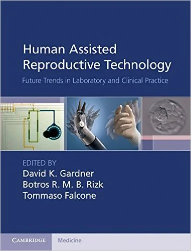 Coperta cărții "Human Assisted Reproductive Technology: Future Trends in Laboratory and Clinical Practice" de autor necunoscut